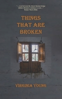 Things That Are Broken 195185408X Book Cover