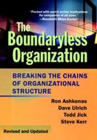 The Boundaryless Organization: Breaking the Chains of Organization Structure, Revised and Updated 078795943X Book Cover