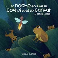 La noche en que el coquí dejó de cantar (Spanish Edition) B0FGYFFSZV Book Cover