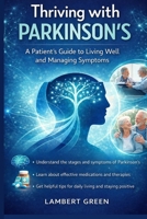 Thriving with Parkinson’s: Understanding and management of symptoms B0FS29RBK2 Book Cover