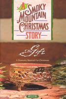 A Smoky Mountain Christmas Story: The Gift, A Dramatic Musical For Christmas 1558973036 Book Cover