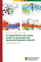 A importância do canto coral no processo de desenvolvimento infantil 3639687361 Book Cover