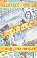 Dear Mr Bigelow: A Transatlantic Friendship 0099542293 Book Cover