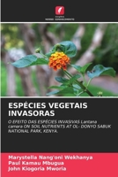 ESPÉCIES VEGETAIS INVASORAS: O EFEITO DAS ESPÉCIES INVASIVAS Lantana camara ON SOIL NUTRIENTS AT OL- DONYO SABUK NATIONAL PARK, KENYA. (Portuguese Edition) 6205107899 Book Cover