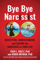 Bye Bye Narcissist: Identifying, Understanding, and Leaving the Narcissist in Your Life B0CBWCPDCJ Book Cover