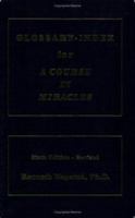 Glossary-Index for a Course in Miracles 0933291035 Book Cover