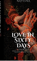 LOVE IN SIXTY DAYS: Some souls meet only to teach each other how to lose. B0GCLFBCTP Book Cover