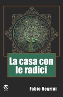 La Casa con le Radici 1717998453 Book Cover
