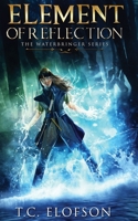 Element of Reflection: Waterbringer (The Waterbringer Trilogy) 1687420548 Book Cover