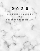 2020 Academic Planner for Pharmacy Technicians: 8.5x11" 2020 Weekly And Monthly Marble Academic Calendar With Yearly Planner 1696184401 Book Cover