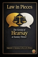 The Gossip of Hearsay at Sunday Dinner: Law in Pieces B0GZH7Z2MV Book Cover