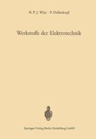 Werkstoffe Der Elektrotechnik: Physikalische Grundlagen Der Technischen Anwendungen 3642886981 Book Cover