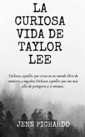 La Curiosa Vida de Taylor Lee (Spanish Edition) 1714503577 Book Cover