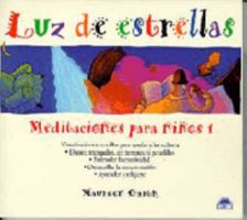 Luz De Estrellas/ Starbright: Meditaciones Para Ninos/ Meditations for Children (El Nino Y Su Mundo / Children and Their World) 8489920389 Book Cover