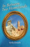 In Between Two Homelands 1975643593 Book Cover