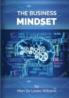 The Business Mindset: Unlocking Your Potential One Chapter at a Time 171669163X Book Cover