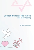 Jewish Funeral Practices and their healing 1998545210 Book Cover