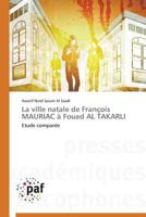 La Ville Natale de François Mauriac À Fouad Al Takarli 3838148770 Book Cover