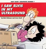 Baby Blues 07: I Saw Elvis In My Ultrasound 0836221303 Book Cover