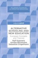 Alternative Schooling and New Education: European Concepts and Theories 3319678639 Book Cover