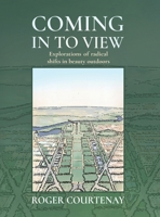 Coming In To View: Explorations of radical shifts in beauty outdoors 1997596288 Book Cover