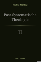 Post-Systematische Theologie II: Gottes Trinitarisches Liebesabenteuer: Dreieiniges Werden, Okologische Schopfungswege, Menschen Und Ver-Ruckung 3770565428 Book Cover