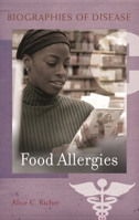 Food Allergies (Biographies of Disease) 0313352739 Book Cover