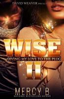 Wise 2: Giving My Love To The Plug 1530494273 Book Cover
