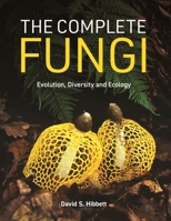 The World of Fungi: Evolution, Diversity, and Ecology 0691265267 Book Cover