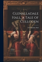 Glenalladale Hall, a Tale of Culloden 102190080X Book Cover