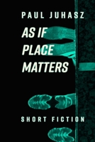 As If Place Matters 195547821X Book Cover