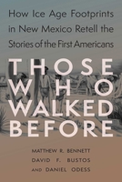 Those Who Walked Before: Fossil Footprints at White Sands 0826369413 Book Cover