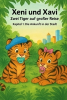 Xeni und Xavi - Zwei Tiger auf großer Reise in die Stadt: Eine BAWERO® Geschichte von Alexander Merkel (Xeni und Xavi - Tigerbabys erleben die Welt) B0FYDVYM13 Book Cover