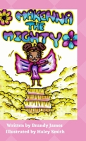 Makenna the Mighty 167811734X Book Cover