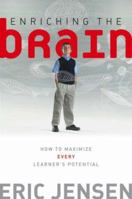 Enriching the Brain: How to Maximize Every Learner's Potential (Jossey-Bass Education (Hardcover)) 0470223898 Book Cover