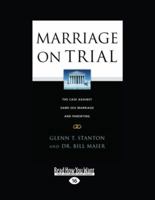 Marriage on Trial: The Case Against Same-Sex Marriage and Parenting 0830832742 Book Cover