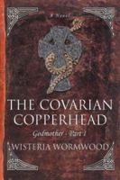 The Covarian Copperhead: Godmother - Part I 0595476708 Book Cover