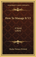 How To Manage It V2: A Novel 1120296668 Book Cover