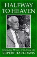 Halfway to Heaven: Concluding Memoirs of a Literary Life 0750918373 Book Cover