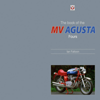The Book of the Classic MV Agusta Fours 1845842030 Book Cover