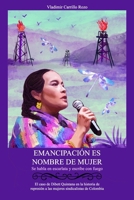 EMANCIPACIÓN ES NOMBRE DE MUJER (Se habla en escarlata y escribe con fuego): El caso de Dibett Quintana en la historia de represión a las mujeres sindicalistas de Colombia (Spanish Edition) B0CWCRTQJ5 Book Cover