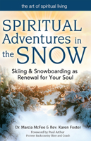 Spiritual Adventures in the Snow: Skiing and Snowboarding as Renewal for Your Soul 1594732701 Book Cover