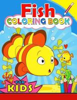 Fish Coloring Book for Kids: Color Activity Book for Boys, Girls and Toddlers 4-8, 8-12 (Sea Theme: Shark, Dolphin, Turtle and Friend) 1986996867 Book Cover