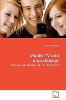Mobile TV und Interaktivität: Nutzungsakzeptanz auf dem Prüfstand 3639200292 Book Cover