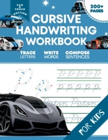 Cursive Handwriting Workbook for Kids: Car and Truck Edition, A Fun and Engaging Cursive Writing Exercise Book for Homeschool or Classroom B0B8R42NY6 Book Cover