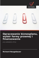 Opracowanie biznesplanu, wybór formy prawnej i finansowanie (Polish Edition) 6209932061 Book Cover