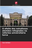 O efeito dos estudiosos alem�es refugiados na reforma universit�ria turca 6205303620 Book Cover