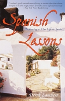 Spanish Lessons: Beginning a New Life in Spain 0767904168 Book Cover