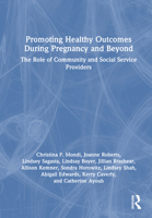 Promoting Healthy Outcomes During Pregnancy and Beyond: The Role of Community and Social Service Providers 1032759836 Book Cover