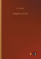 Allegories Of Life 1449587526 Book Cover